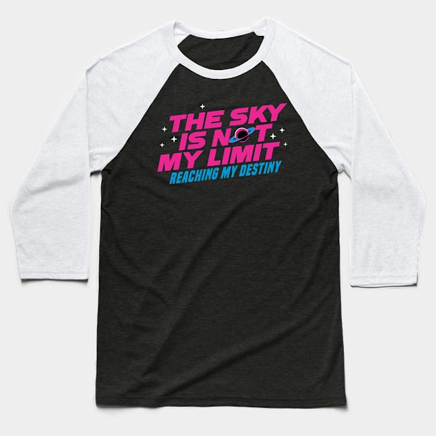 The Sky Is Not My Limit 3.0 - Motivational Baseball T-Shirt by Vector-Artist